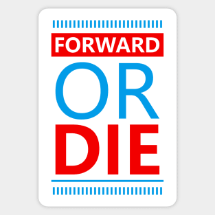 Forward or Die Sticker